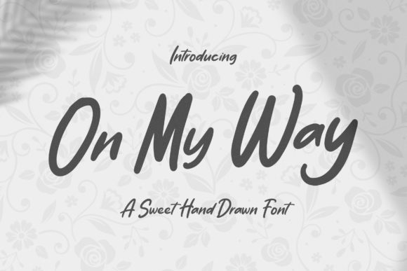 On My Way: A Sweet Paint Brushed Handwritten Font for Editorial Design